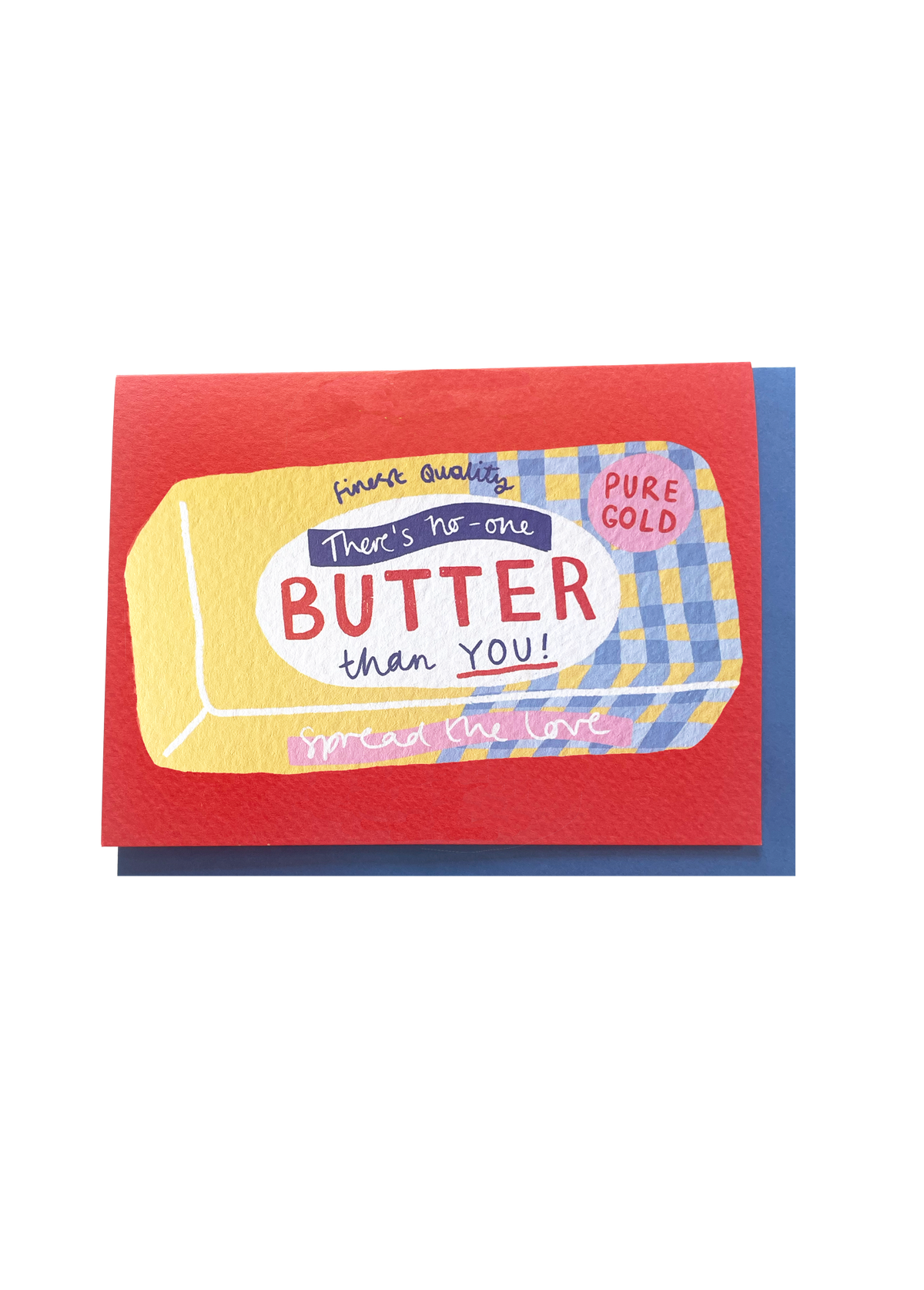 'There is no one butter than you' card